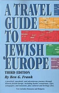 A Travel Guide to Jewish Europe: Third Edition (Paperback, 3, Revised)
