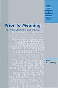 Prior to Meaning: The Protosemantic and Poetics (Paperback)