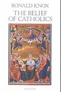 The Belief of Catholics (Paperback)