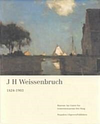 J. H. Weissenbruch 1824-1903 (Hardcover)