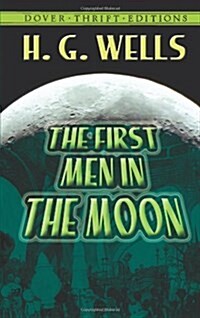 The First Men in the Moon (Paperback, Unabridged)