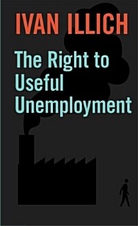 The Right to Useful Unemployment (Paperback, New ed)