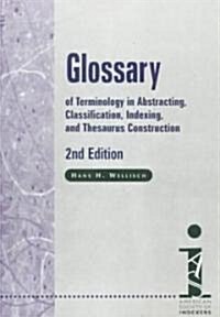 Glossary of Terminology in Abstracting, Classification, Indexing, and Thesaurus Construction (Paperback, 2nd)