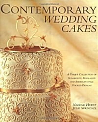 Contemporary Wedding Cakes: A Unique Collection of Sugarpaste, Royal-Iced and American Style Stacked Designs (Hardcover)