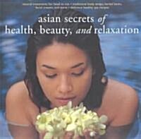 Asian Secrets of Health, Beauty and Relaxation (Paperback)
