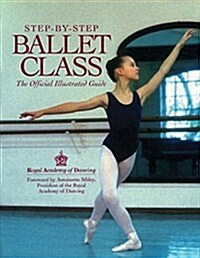 Step-By-Step Ballet Class (Paperback)