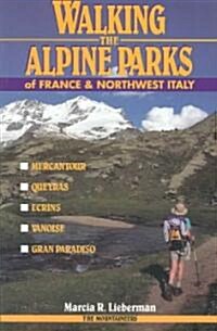 Walking the Alpine Parks of France and Northwest Italy (Paperback)