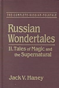 The Complete Russian Folktale: V. 4: Russian Wondertales 2 - Tales of Magic and the Supernatural (Hardcover)