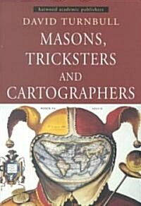 Masons, Tricksters and Cartographers : Comparative Studies in the Sociology of Scientific and Indigenous Knowledge (Paperback)