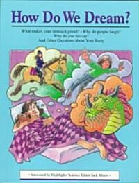 How Do We Dream?: And Other Questions about Your Body (Paperback)
