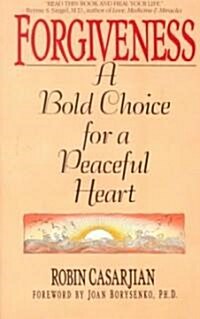 Forgiveness: A Bold Choice for a Peaceful Heart (Paperback)