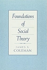 Foundations of Social Theory (Paperback, Revised)