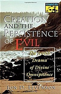Creation and the Persistence of Evil: The Jewish Drama of Divine Omnipotence (Paperback)