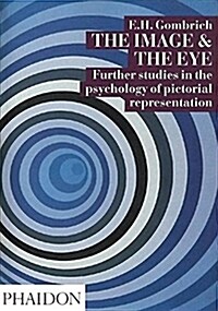 The Image and the Eye : Further Studies in the Psychology of Pictorial Representation (Paperback, New ed)