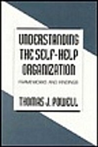 Understanding the Self-Help Organization: Frameworks and Findings (Hardcover)