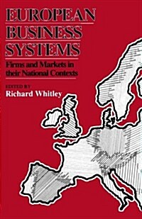 European Business Systems : Firms and Markets in Their National Contexts (Paperback, New ed)