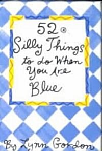52 Silly Things to Do When You Are Blue/Cards (Cards, GMC)