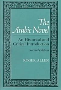 The Arabic Novel: An Historical and Critical Introduction, Second Edition (Paperback, 2, Revised)