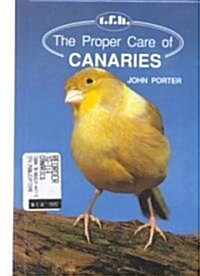 The Proper Care of Canaries (Hardcover)