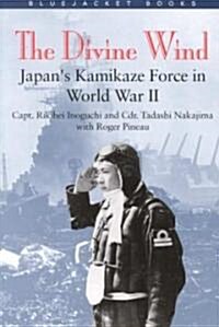 Divine Wind: Japans Kamikaze Force in World War II (Paperback, Revised)