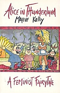Alice in Thunderland: A Feminist Fairytale (Paperback)