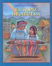 El Tapiz de Abuela = Grandmothers Weave (Hardcover)