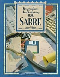 Reservations and Ticketing With Sabre (Paperback, 2nd, Subsequent)