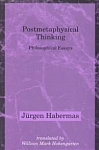Postmetaphysical Thinking: Philosophical Essays (Paperback)