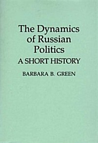 The Dynamics of Russian Politics: A Short History (Paperback)