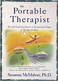 The Portable Therapist: Wise and Inspiring Answers to the Questions People in Therapy Ask the Most...                                                  (Paperback)