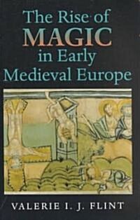 The Rise of Magic in Early Medieval Europe (Paperback)