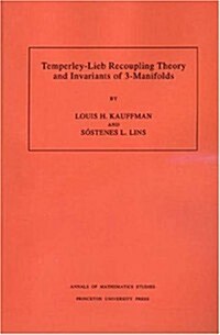Temperley-Lieb Recoupling Theory and Invariants of 3-Manifolds (Am-134), Volume 134 (Paperback)