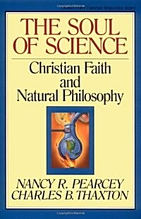 The Soul of Science: Christian Faith and Natural Philosophy Volume 16 (Paperback)