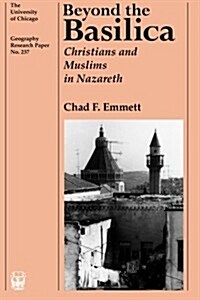 Beyond the Basilica: Christians and Muslims in Nazareth Volume 237 (Paperback)