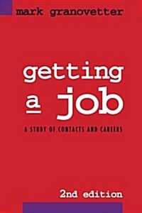Getting a Job: A Study of Contacts and Careers (Paperback, 2)