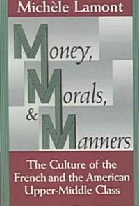 Money, Morals, and Manners: The Culture of the French and the American Upper-Middle Class (Paperback, 2)