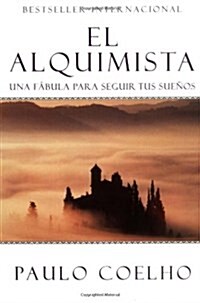 The Alchemist El Alquimista (Spanish Edition): Una Fabula Para Seguir Tus Suenos (Paperback)