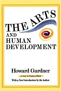 The Arts and Human Development: With a New Introduction by the Author (Paperback, Revised)