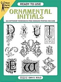 Ready-To-Use Ornamental Initials: 840 Different Copyright-Free Designs Printed One Side (Paperback)