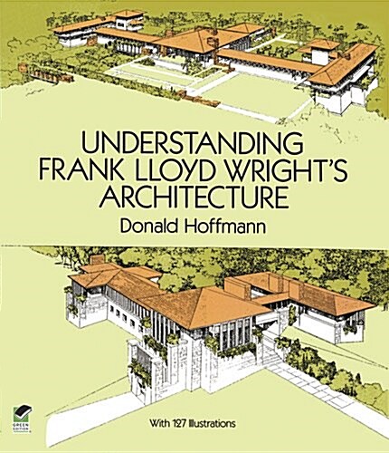 Understanding Frank Lloyd Wrights Architecture (Paperback)