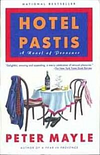 Hotel Pastis: A Novel of Provence (Paperback)