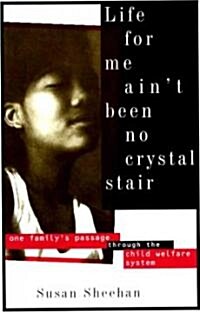 Life for Me Aint Been No Crystal Stair: One Familys Passage Through the Child Welfare System (Paperback)