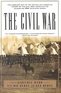 The Civil War: The Complete Text of the Bestselling Narrative History of the Civil War--Based on the Celebrated PBS Television Series (Paperback)