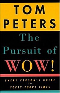 [중고] The Pursuit of Wow!: Every Person‘s Guide to Topsy-Turvy Times (Paperback)