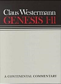 Genesis 1 - 11: Continental Commentaries (Hardcover)