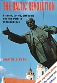 The Baltic Revolution: Estonia, Latvia, Lithuania and the Path to Independence (Paperback, Revised)