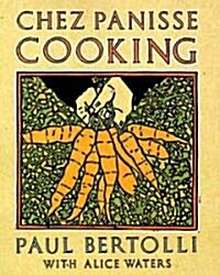 Chez Panisse Cooking: A Cookbook (Paperback)