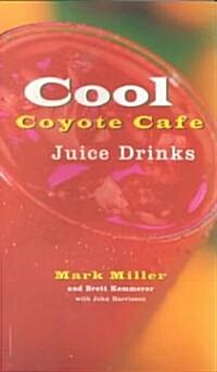 Cool Coyote Cafe Juice Drinks (Paperback)