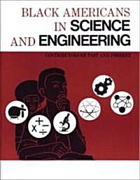 Black Americans in Science and Engineering: Contributors of Past and Present (Paperback)