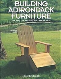 Building Adirondack Furniture (Paperback)